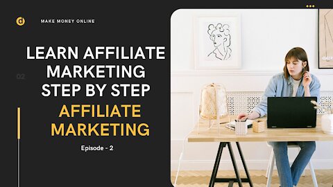 Learn Affiliate Marketing Step By Step | Make Money Online | Affiliate Marketing - EP-2