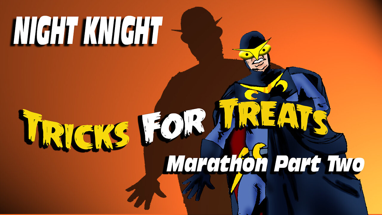 Night Knight Tricks For Treats Part Two