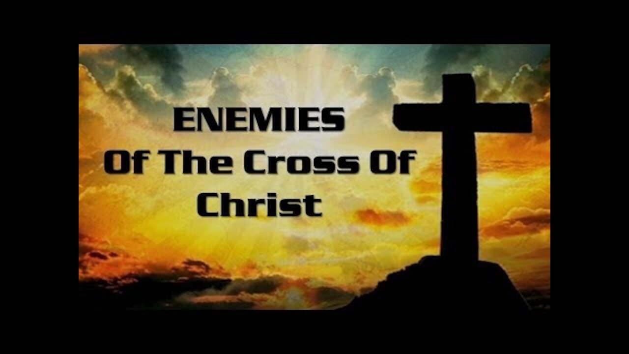 20161211 The Enemies Of The Cross Of Christ