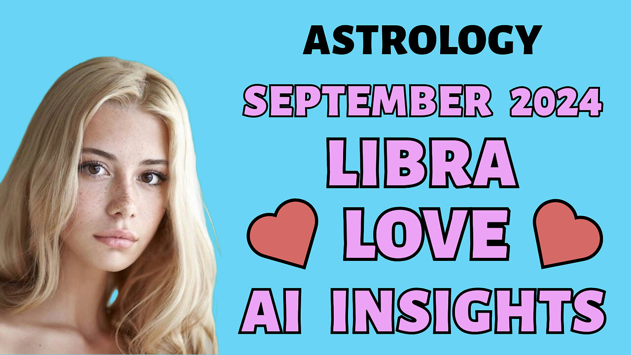 AI Reveals Libra Love Compatibility: September 2024 Zodiac Insights
