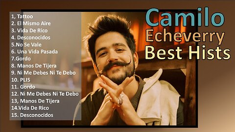 Camilo Echeverry 2024 MIX Greatest Hits - Tattoo, El Mismo Aire, Vida De Rico, Desconocidos
