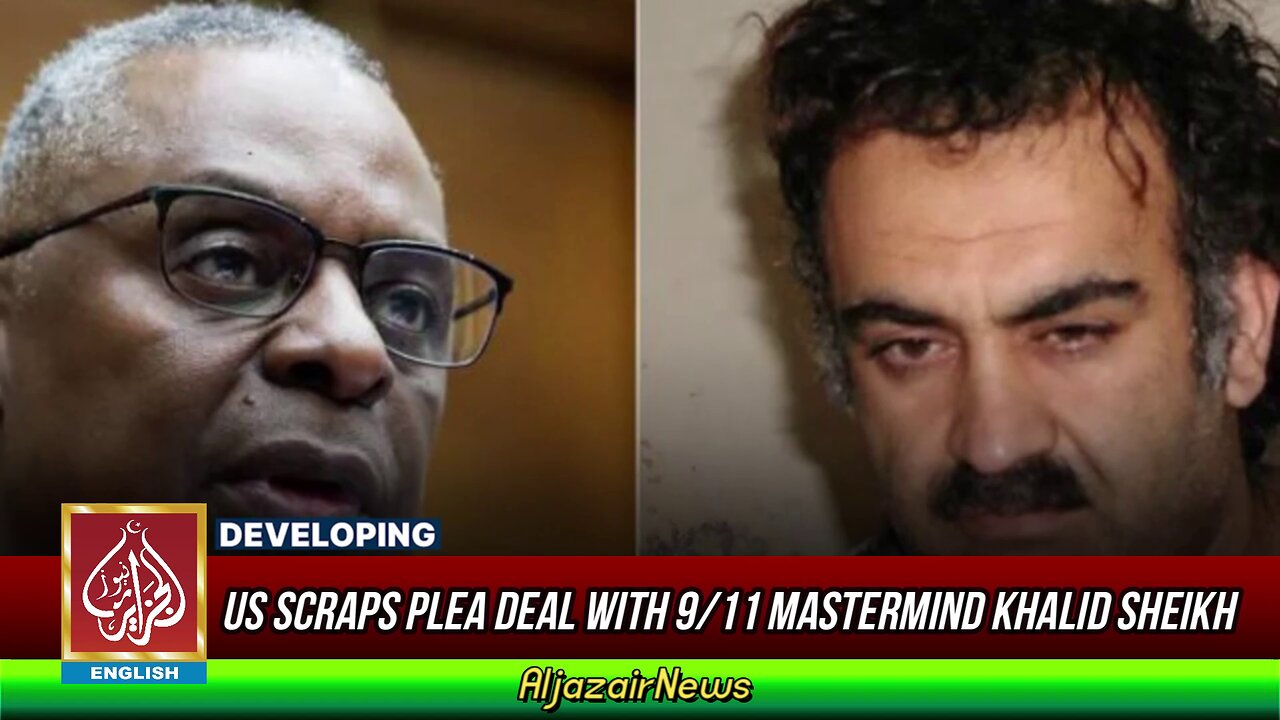 US Scraps Plea Deal With 9/11 Mastermind Khalid Sheikh | AljazairNews