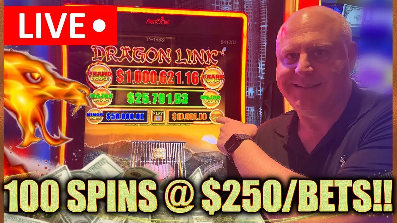 LIVE 🔴 1 MILLION DOLLAR DRAGON LINK! 100 SPINS AT MAX BET $250!!