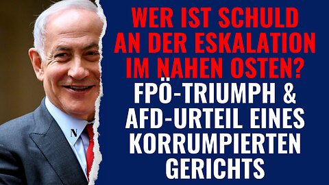 Wer ist schuld an der Eskalation im Nahen Osten? Und: FPÖ-Triumph & AfD-Skandalurteil in Thüringen