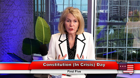 Constitution (In Crisis) Day | First Five 9.17.24