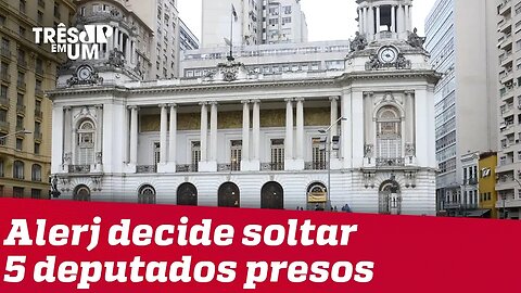 Alerj decide soltar cinco deputados presos por corrupção na Lava Jato