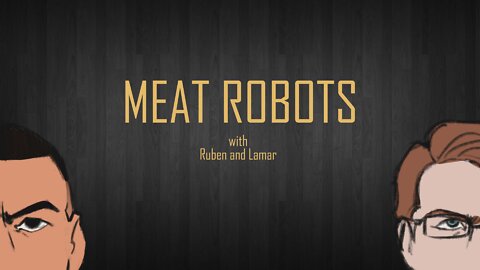Meat Robots: Ep 8 - Post Fourth