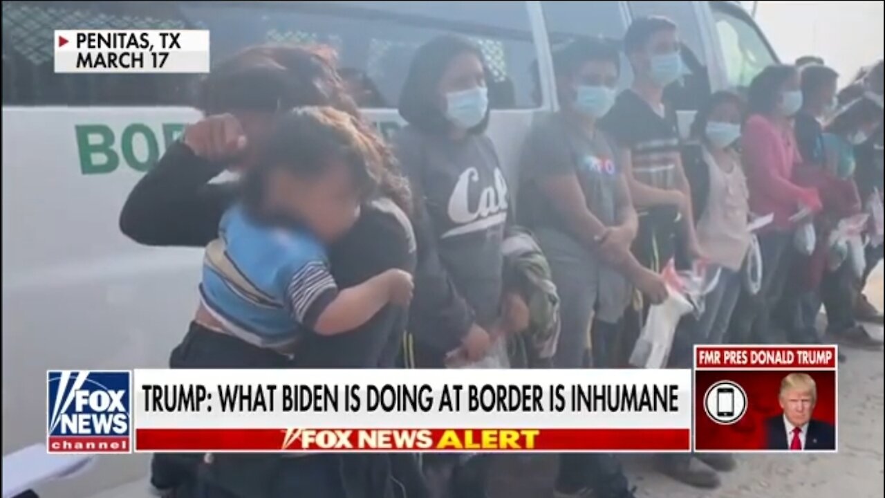 Trump: What Biden Is Doing At Border Is Inhumane
