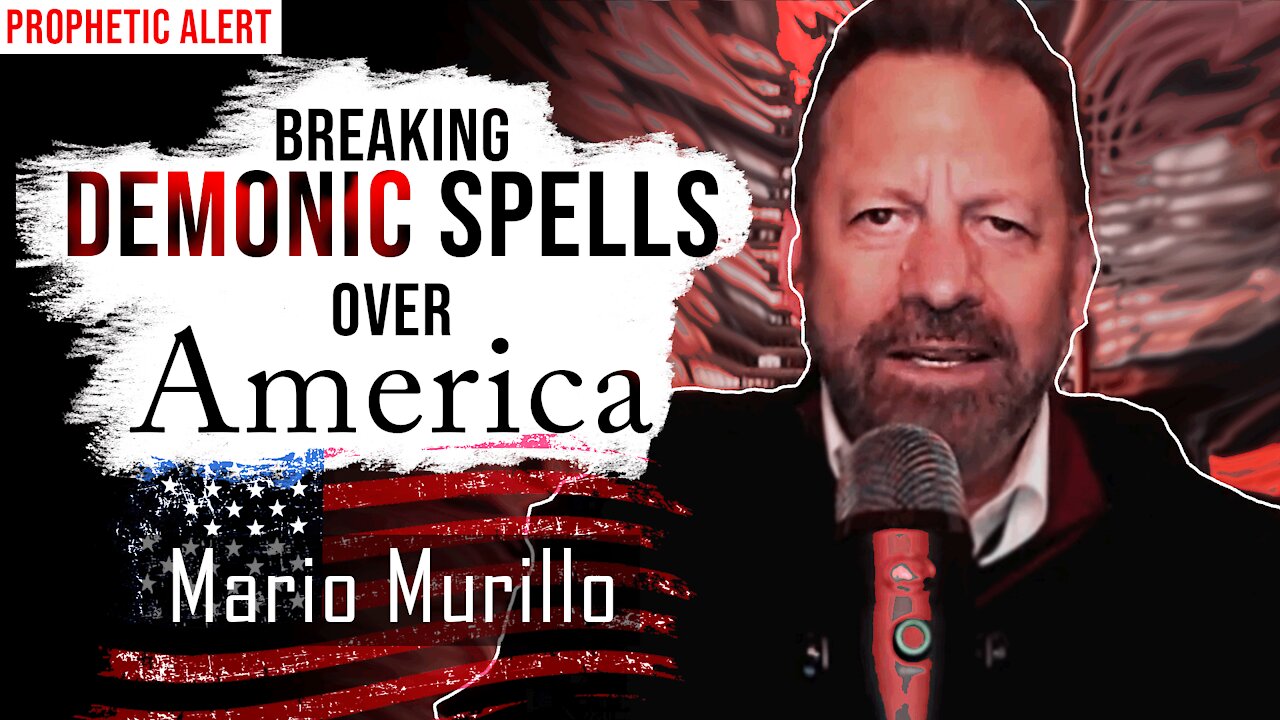 Breaking Demonic Spells Over America - Mario Murillo