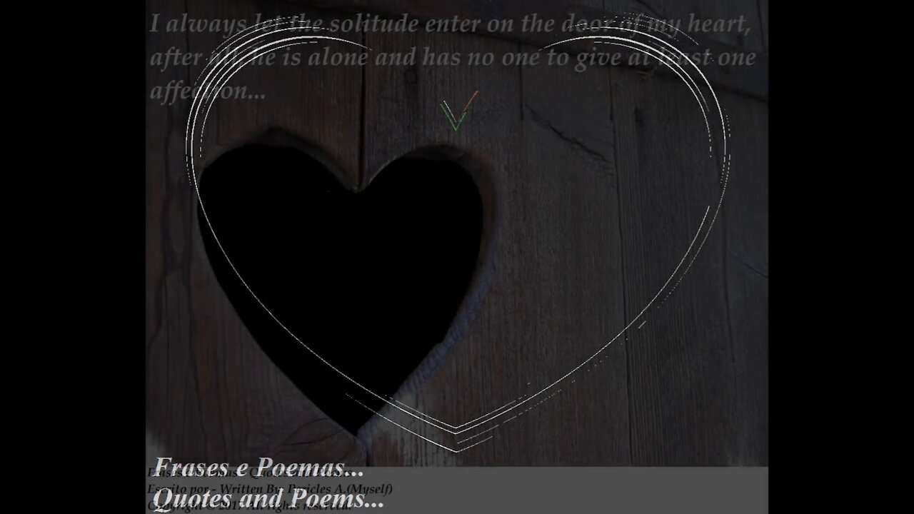 I always let the solitude, enter on the door of my heart... [Quotes and Poems]