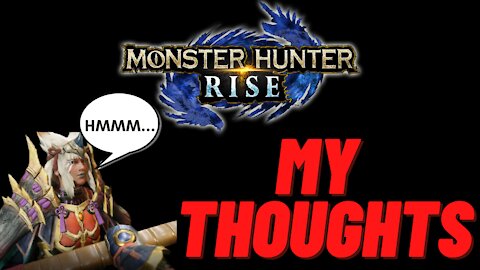 My Thoughts About Monster Hunter Rise