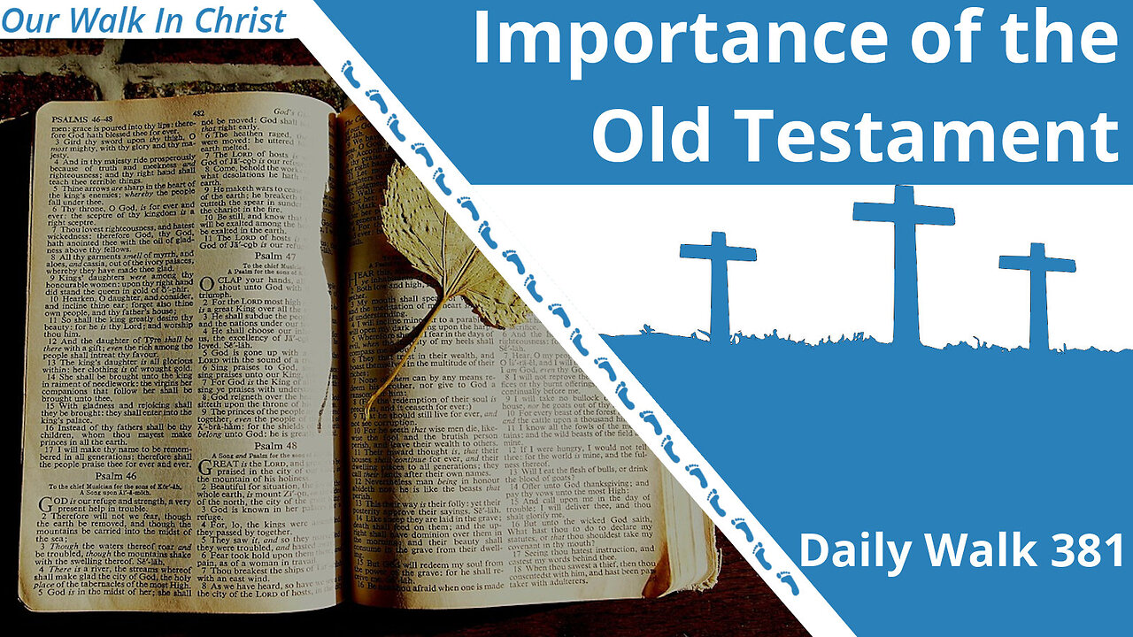 The Importance of the Old Testament | Daily Walk 381