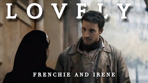 Frenchie and Irene | Lovely 1080p