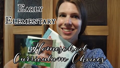Early Elementary Homeschool Curriculum Choices