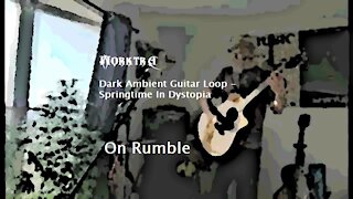 Dark Ambient Guitar Loop - Springtime In Dystopia