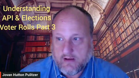 Understanding API and Elections /Voter Rolls Part 3