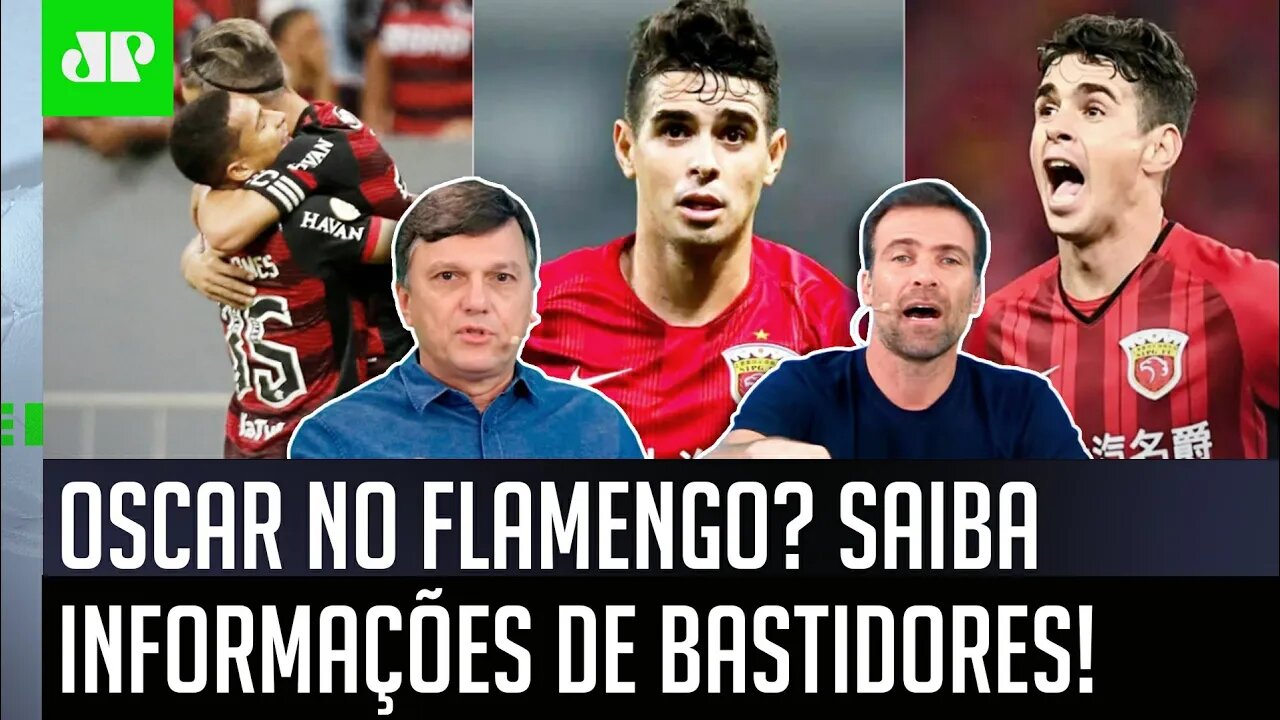 "Oscar no Flamengo? A INFORMAÇÃO do Mauro Cezar é que..." Pilhado ABRE O JOGO sobre BASTIDORES!