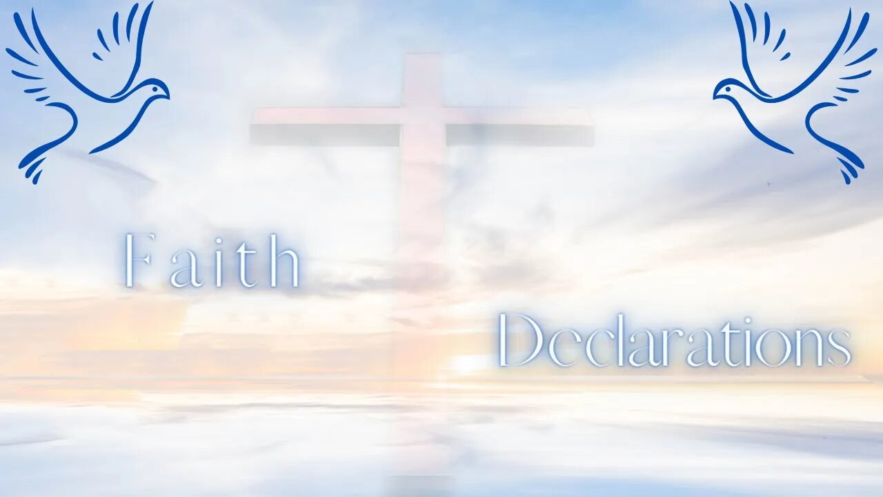 Faith Declarations Episode 17