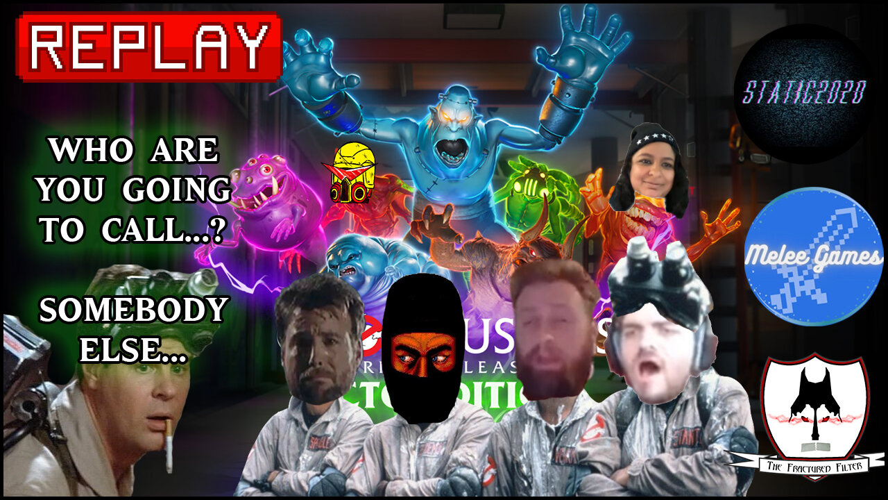 FracturedFilter W/MeleeGames Static2020 & ElvisPrime Ghostbusters: Spirits Unleashed! Round 2!