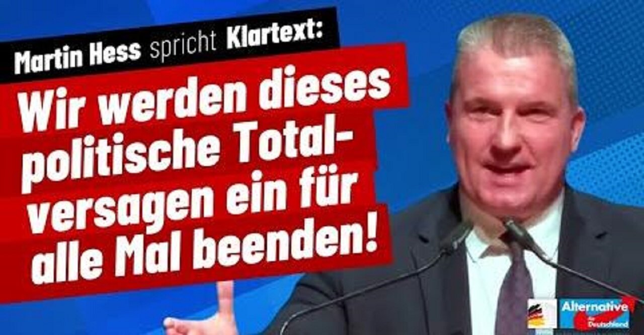 Martin Hess (AfD): "Wir werden dieses politische Totalversagen ein für alle Mal beenden"