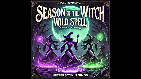 Season of The Witch "Wild Spell" (Cover Song) Original lyrics by Donovan #PeterBoykinSings