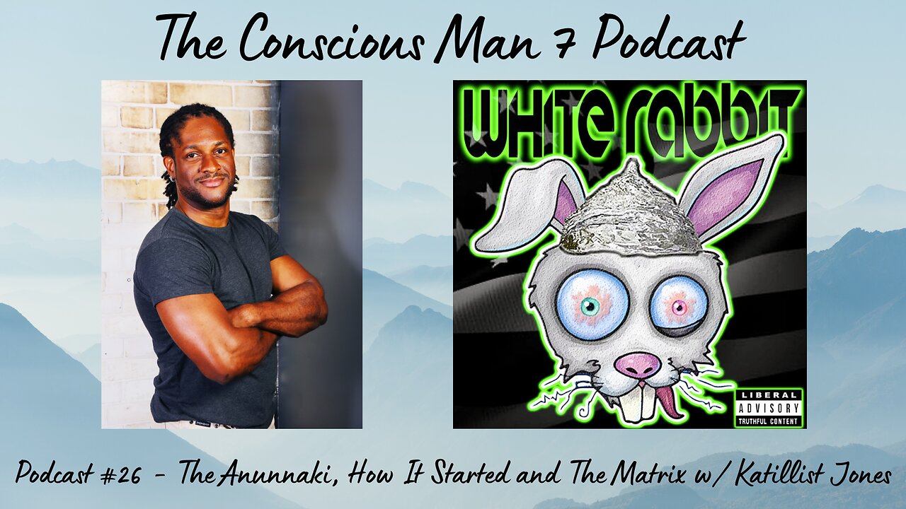 Podcast #26 The Anunnaki, How It Started and The Matrix w/ Katillist Jones