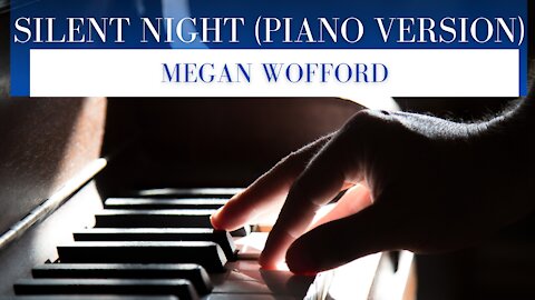 Silent Night (Piano Version) - Megan Wofford