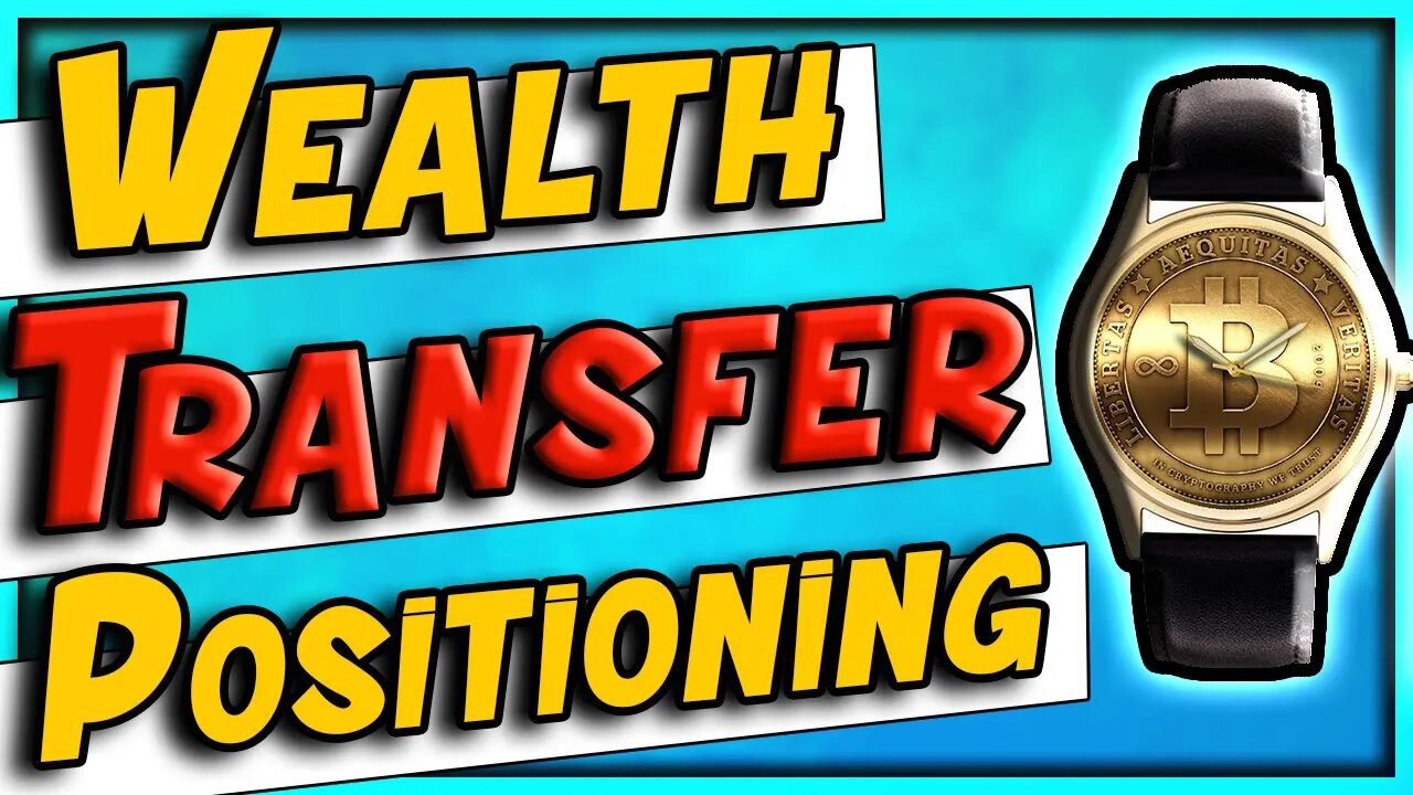 Wealth Transfer Positioning Plus Bitcoin Key Price points