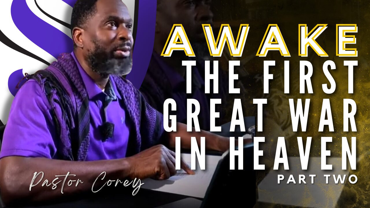 Awake | The First Great War in Heaven | Pastor Corey