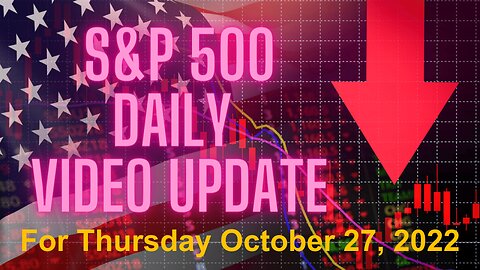 Daily Video Update for Thursday October 27 2022: Full Length