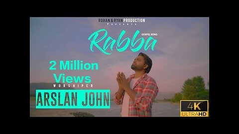 New Masihi Geet 2021 || RABBA || By Worshiper || Arslan John || Ft. || Sadaf Samuel || Full Video 4K