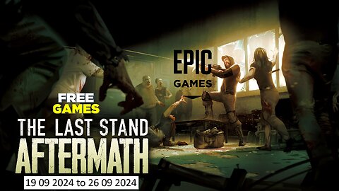 Free Game ! The Last Stand Aftermath ! Epic Games! 19 09 2024 to 26 09 2024