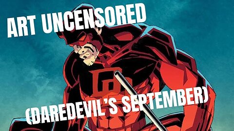 Art Uncensored (Daredevil's September)