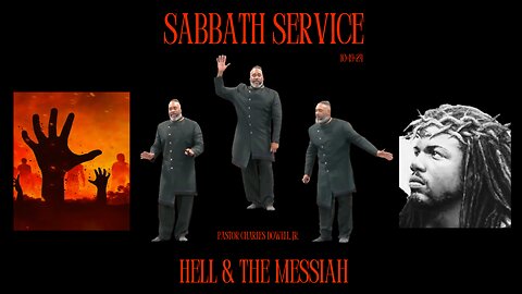 Sabbath Service 2024-10-19 | Hell & The Messiah |