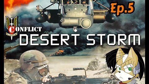Desert Storm Conflict:Full Playthrough w/Tailsly[Ep.5] - The Lnvasion of Kuwait