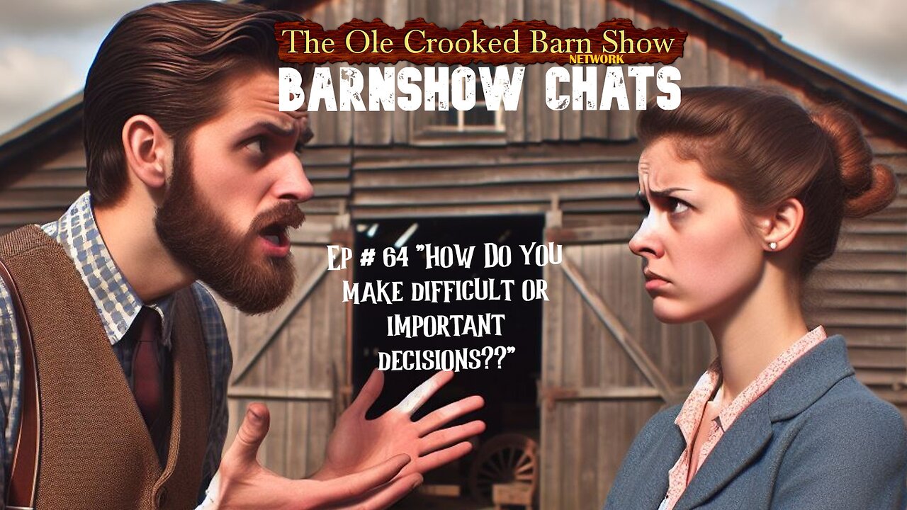 “Barn Show Chats” Ep #64 “Difficult Decisions?”