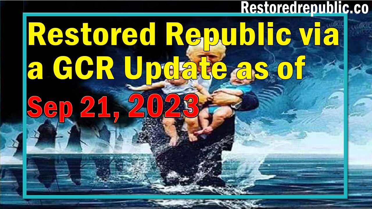 Restored Republic via a GCR Update as of September 21, 2023 - Judy Byington