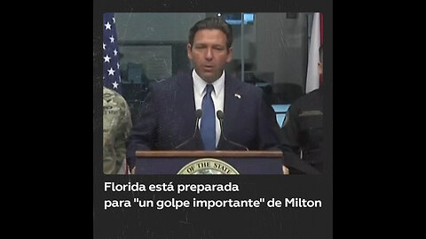 DeSantis: Florida está preparada para “recibir un golpe importante” de Milton