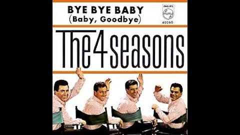 The Four Seasons - Bye Bye Baby (Baby Goodbye) (1965)