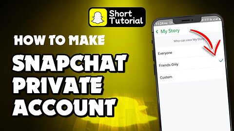 How to make your Snapchat account private