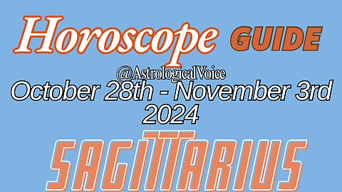 Sagittarius October 28-November 3 Horoscope Guide
