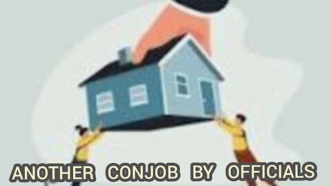 CONJOB IN HOW TO TAKE YOUR HOMES FROM YOU DIRT CHEAP !