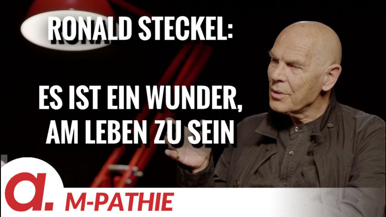 M-PATHIE – Zu Gast heute: Ronald Steckel – "Es ist ein Wunder, am Leben zu sein"