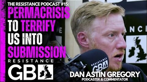 New UN Planetary Emergency Scam? | Resistance Podcast #15 with Dan Astin-Gregory