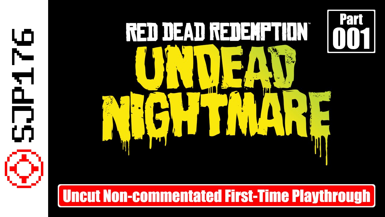 Red Dead Redemption: Undead Nightmare—Part 001—Uncut Non-commentated First-Time Playthrough