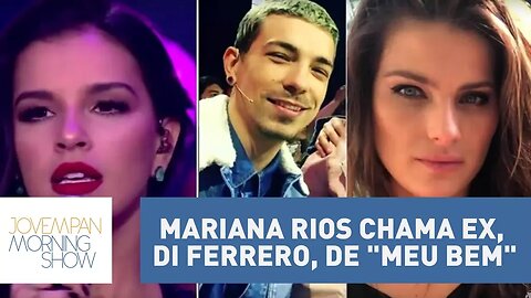 Mariana Rios chama ex, Di Ferrero, de "Meu Bem", mesmo nome da música que ele fez para sua namorada