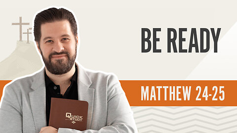 Bible Discovery, Matthew 24-25 | Be Ready – September 27, 2024