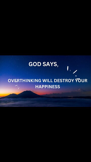 Overthinking will destroy your happiness