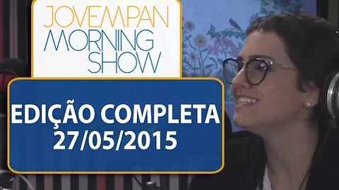 Morning Show - edição completa - 27/05/15