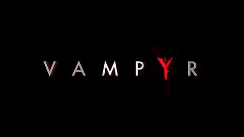 It's Doctor Leach, Get it Right - Vampyr Episode 1